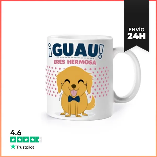 Taza Guau Eres Hermosa LaTostadora
