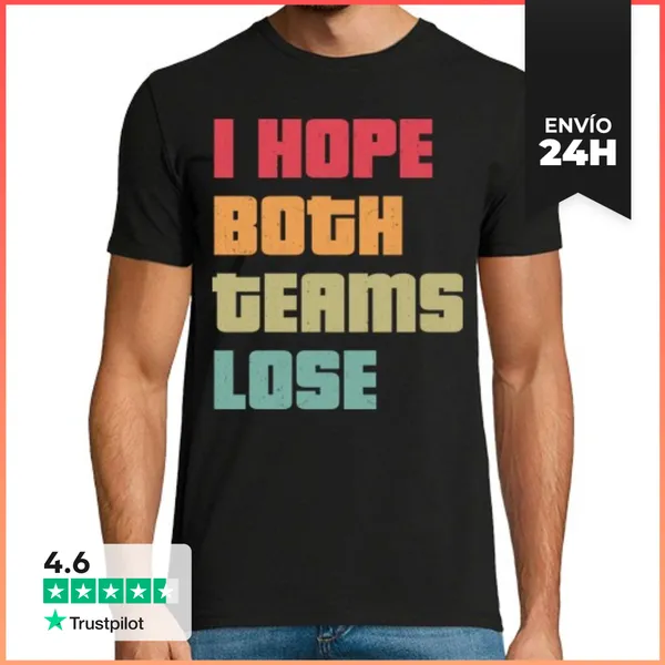 Camiseta Hombre Clásica I HOPE BOTH TEAMS LOSE LaTostadora