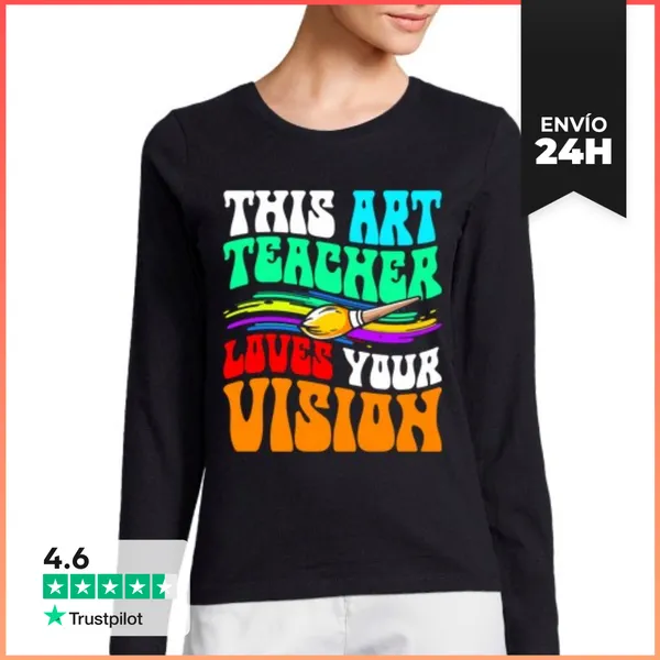 Camiseta Mujer Manga Larga Este Profesor De Arte Ama Tu Visión