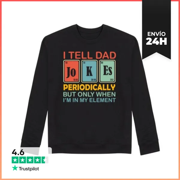 Sudadera Unisex I TELL DAD JOKES PERIODICALLY LaTostadora