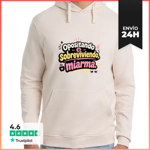 Sudadera Unisex Con Capucha Opositando Y Sobreviviendo, Miarma