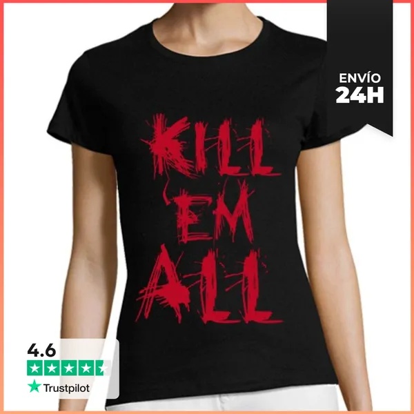Camiseta Mujer Clásica Kill Em All LaTostadora