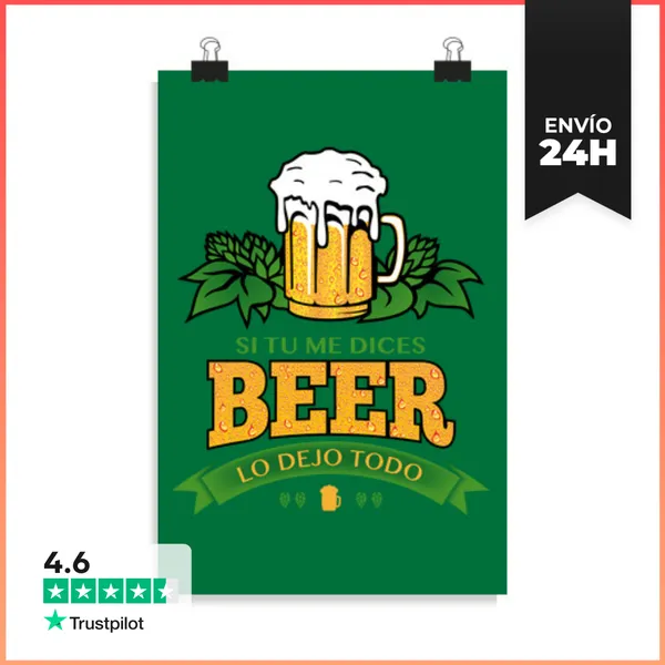 Póster Vertical Si Tu Me Dices Beer Lo Dejo Todo LaTostadora