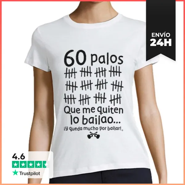 Camiseta Mujer Clásica 60 Palos Que Me Quiten Lo Bailao...