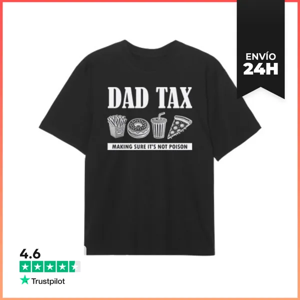 Camiseta Oversize DAD TAX MAKING SURE ITS NOT POISON LaTostadora