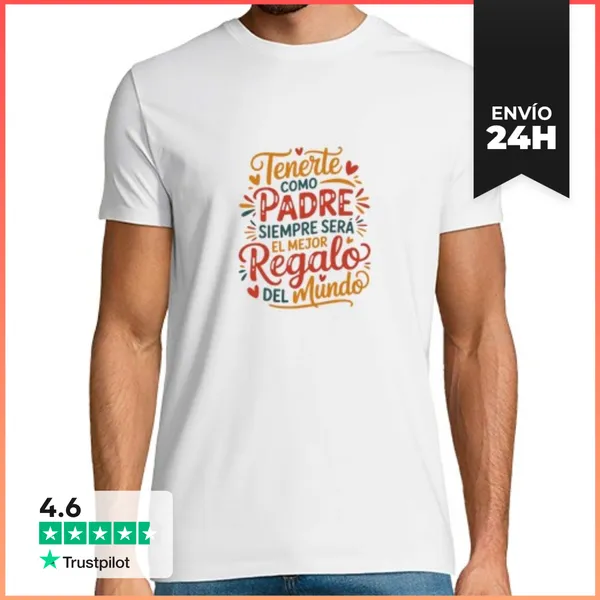 Camiseta Hombre Clásica Tenerte Como Padre Siempre Será El Mejor