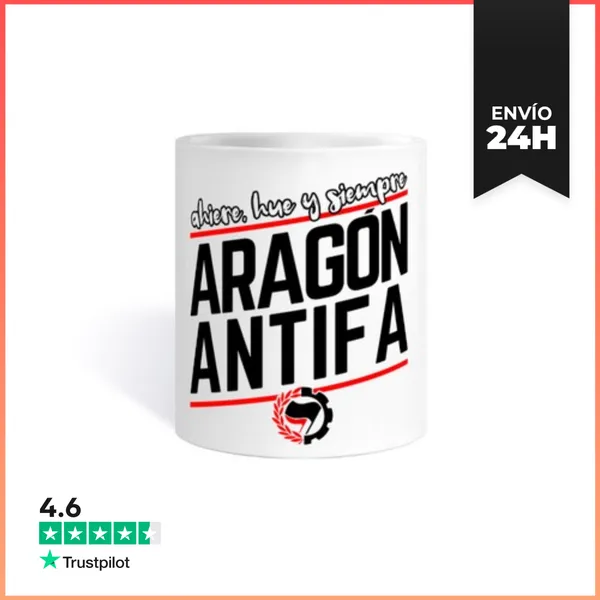 Taza Ahiere, Hue Y Siempre Aragón Antifa LaTostadora