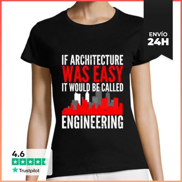 Camiseta Mujer Clásica Si La Arquitectura Fuera Facil LaTostadora