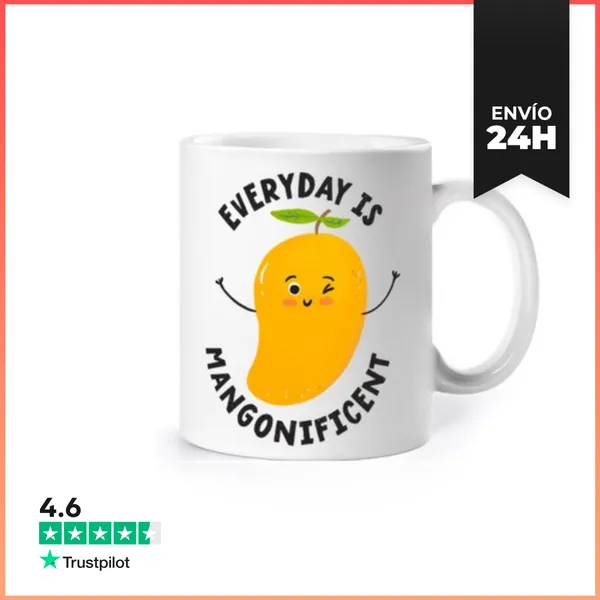 Taza EVERYDAY IS MANGONIFICENT LaTostadora