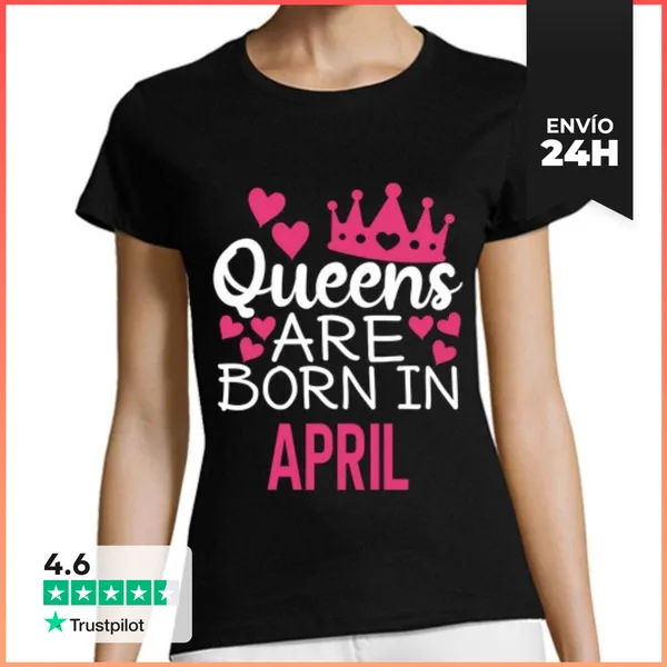 Camiseta Mujer Clásica Las Reinas Nacen En Abril LaTostadora