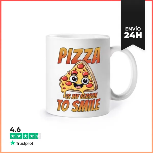 Taza Pizza Is My Reason To Smile LaTostadora