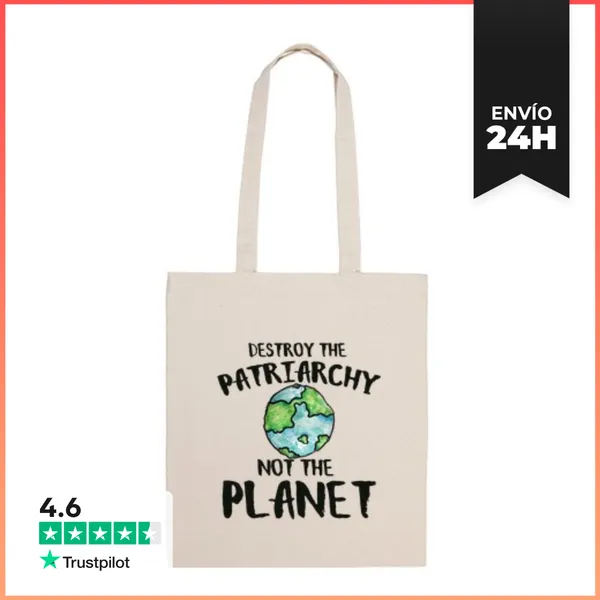 Bolsa De Tela Destruir El Patriarcado No El Planeta LaTostadora