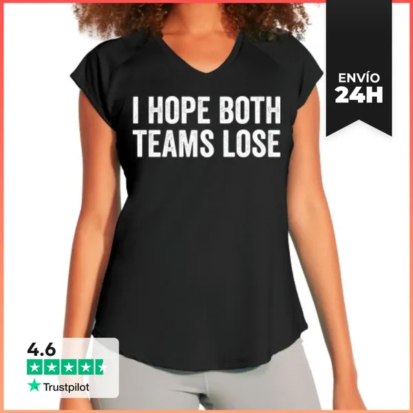 Camiseta Deportiva Mujer I HOPE BOTH TEAMS LOSE LaTostadora