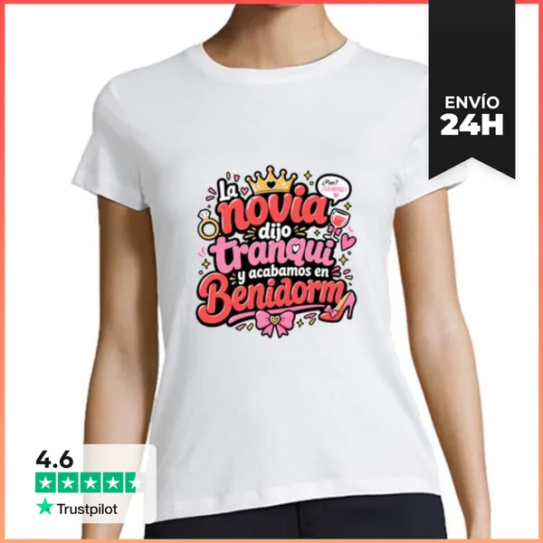 Camiseta Mujer Clásica La Novia Dijo Tranqui Y Acabamos En