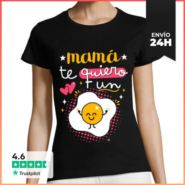 Camiseta Mujer Clásica Mamá Te Quiero Un Huevo LaTostadora