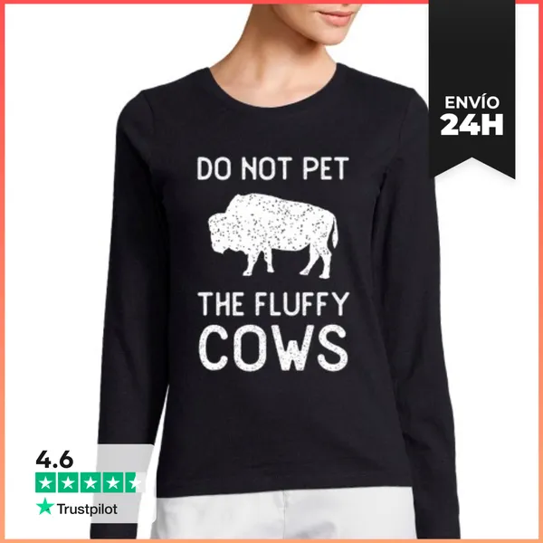 Camiseta Mujer Manga Larga No Acaricies A Las Vacas Esponjosas