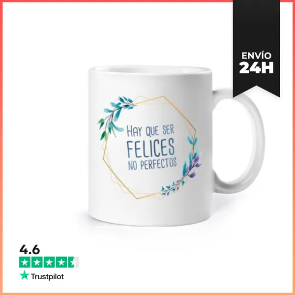 Taza Hay Que Ser Felices, No Perfectos LaTostadora