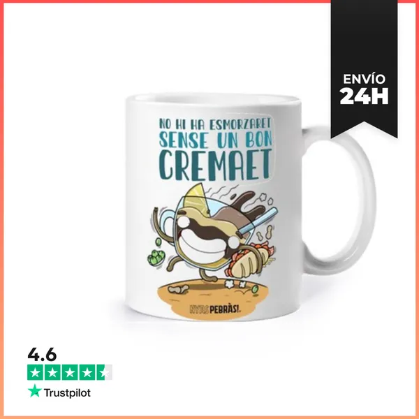 Taza No Hi Ha Esmorzaret Sense Un Bon Cremae LaTostadora