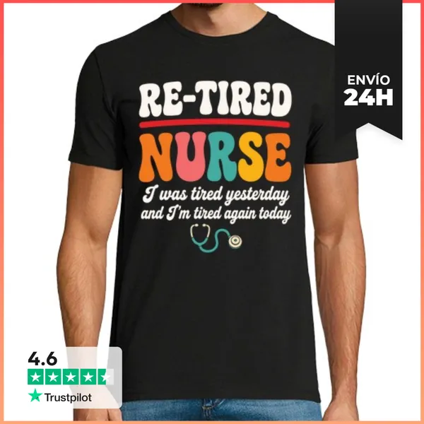 Camiseta Hombre Clásica Enfermera Jubilada Cansada Divertida