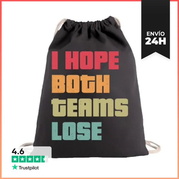 Mochila Saco Con Cuerdas I HOPE BOTH TEAMS LOSE LaTostadora