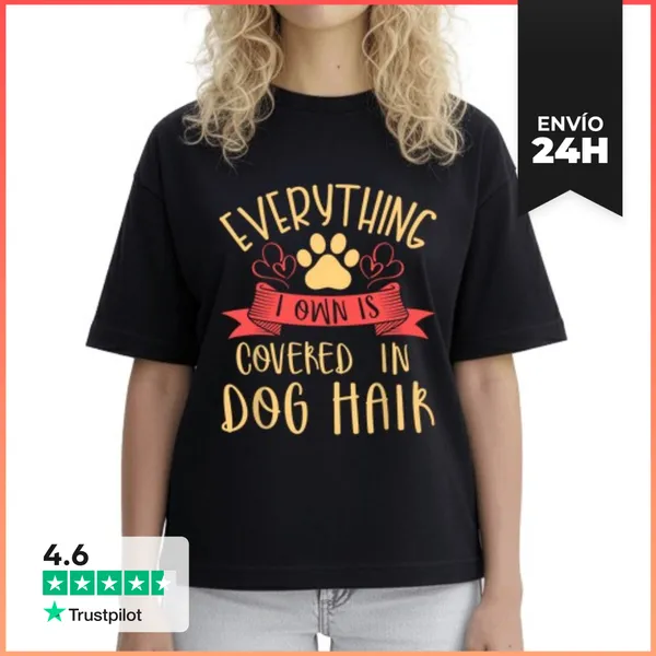 Camiseta Mujer Boxy Todo Lo Que Tengo Está Cubierto De Pelo De