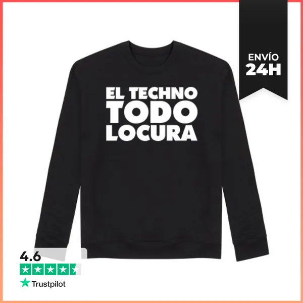 Sudadera Unisex El Techno Todo Locura LaTostadora