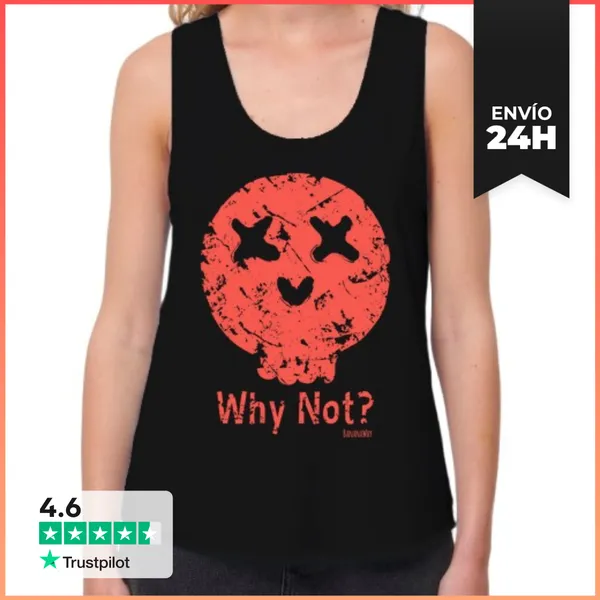 Camiseta Mujer Sin Mangas, Loose Fit Why Not? LaTostadora