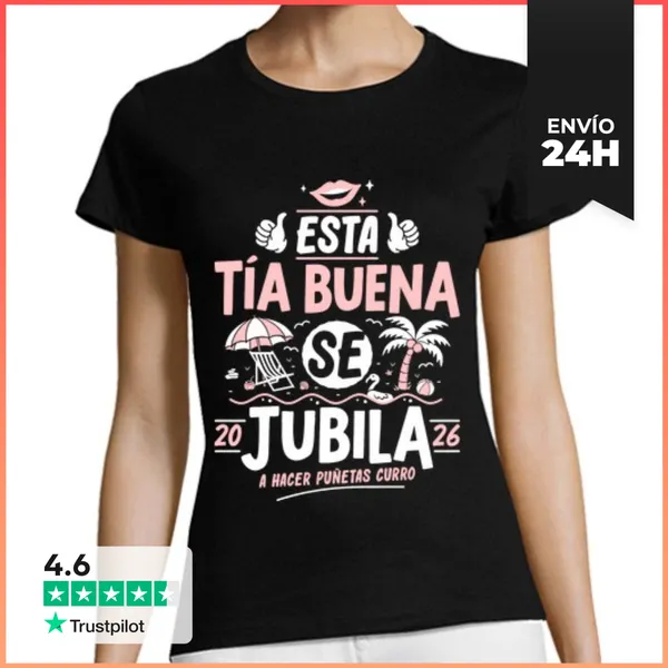Camiseta Mujer Clásica Este Tía Buena Se Jubila 2026 Regalos