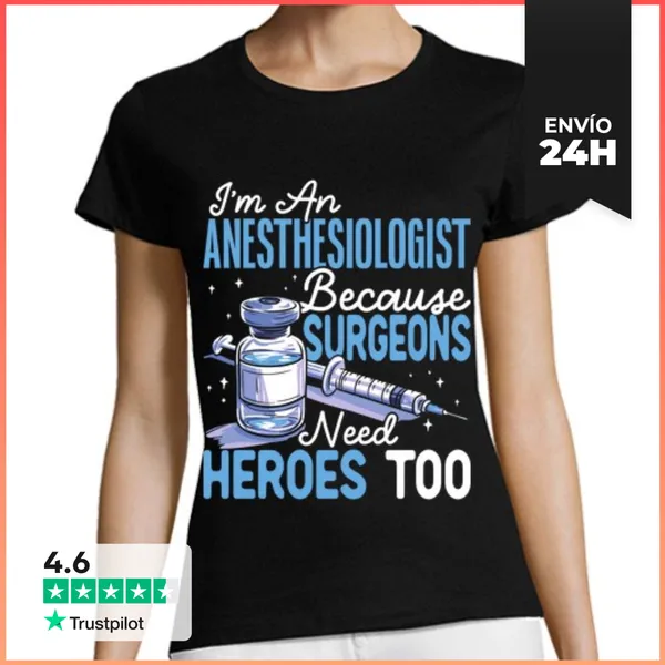 Camiseta Mujer Clásica Soy Anestesiólogo Porque Los Cirujanos