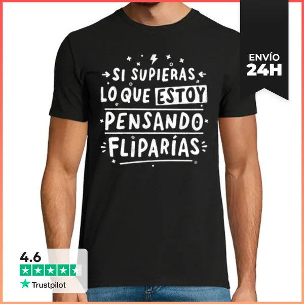 Camiseta Hombre Clásica Si Supieras Lo Que Estoy Pensando...