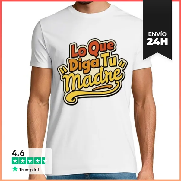 Camiseta Hombre Clásica Lo Que Diga Tu Madre LaTostadora
