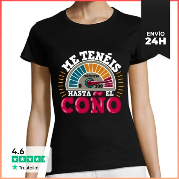Camiseta Mujer Clásica Me Tenéis Hasta El Coño Regalo Mamá