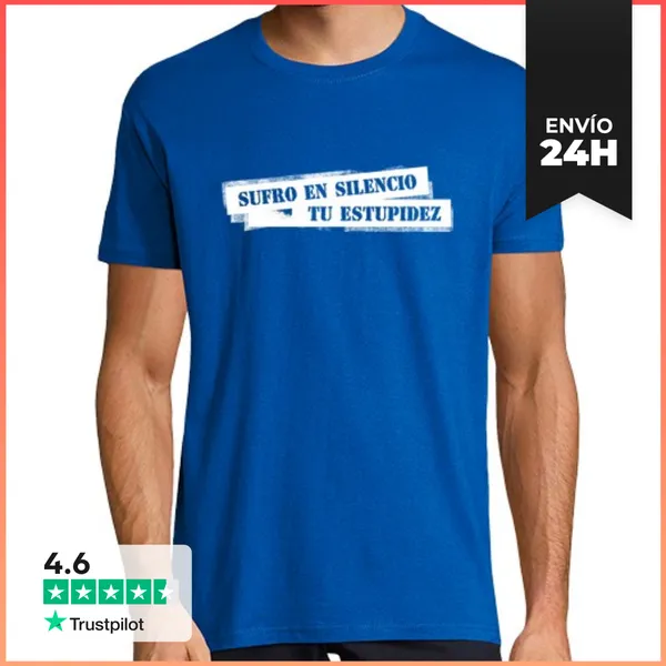 Camiseta Hombre Clásica Sufro En Silencio Tu Estupidez