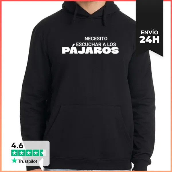 Sudadera Unisex Con Capucha Necesito Escuchar A Los Pájaros