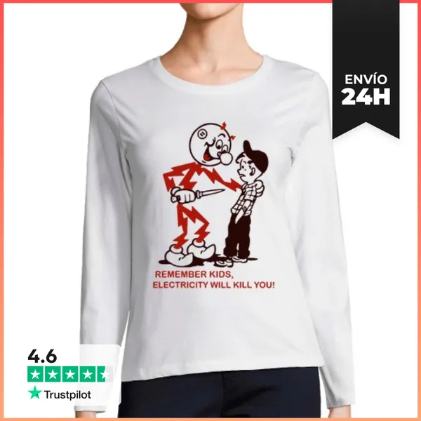 Camiseta Mujer Manga Larga Recuerda Que La Electricidad Te Matará
