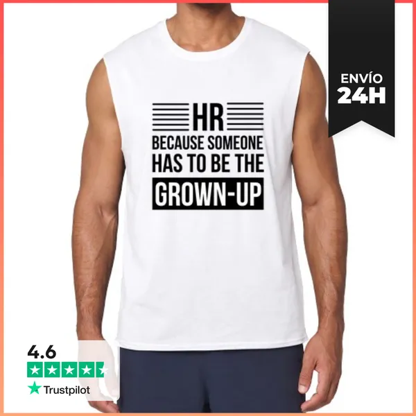 Camiseta Sin Mangas Hr Porque Alguien Tiene Que Ser El Adul