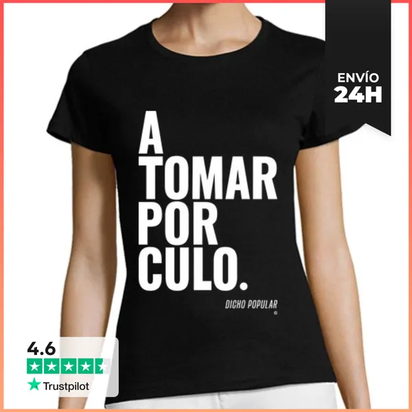 Camiseta Mujer Clásica A Tomar Por Culo. LaTostadora