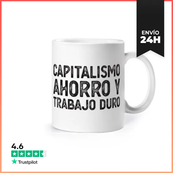 Taza CAPITALISMO AHORRO Y TRABAJO DURO LaTostadora