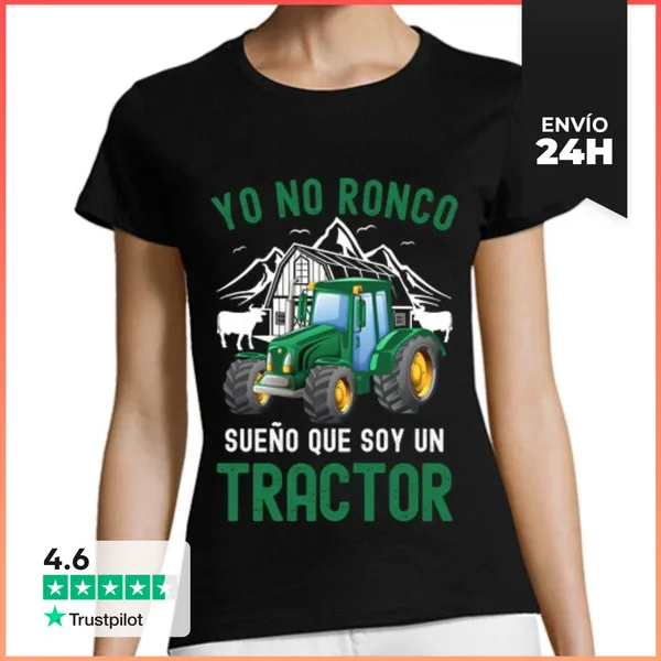 Camiseta Mujer Clásica Yo No Ronco Sueño Que Soy Un Tractor