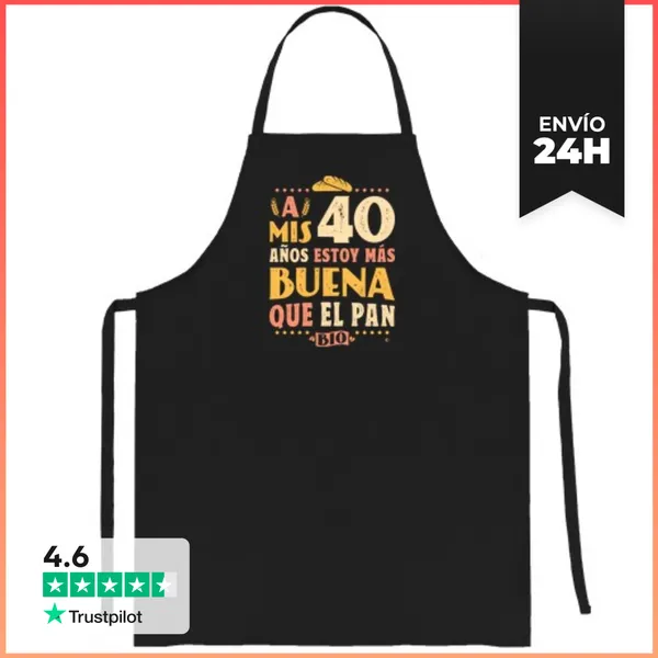 Delantal 40 Años Estoy Más Buena Que El Pan LaTostadora