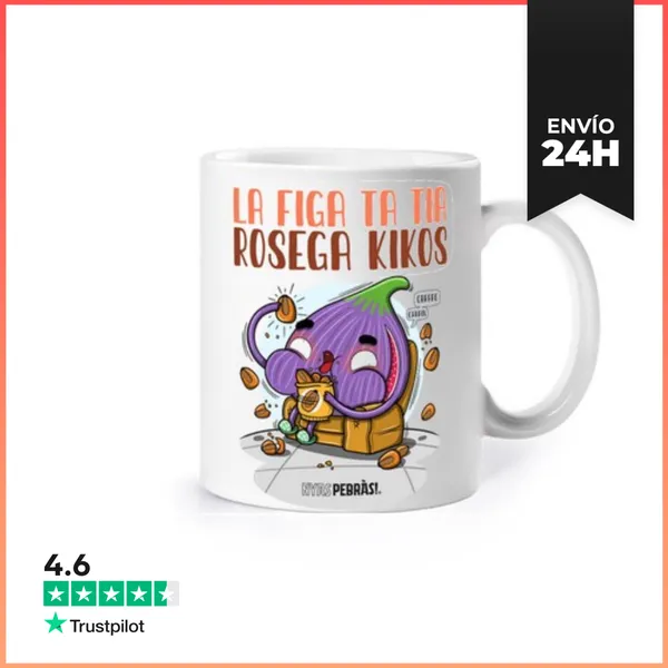 Taza La Figa Ta Tia Rosega Kikos LaTostadora