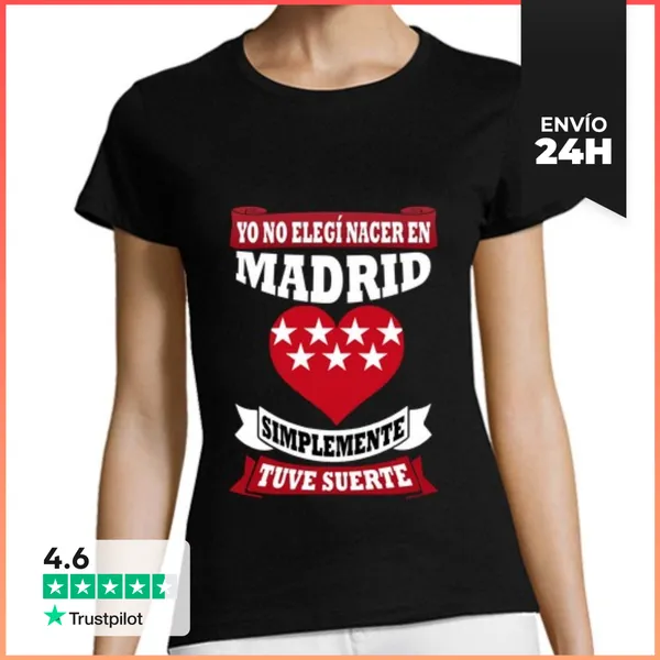 Camiseta Mujer Clásica Nacer En Madrid Tuve Suerte LaTostadora