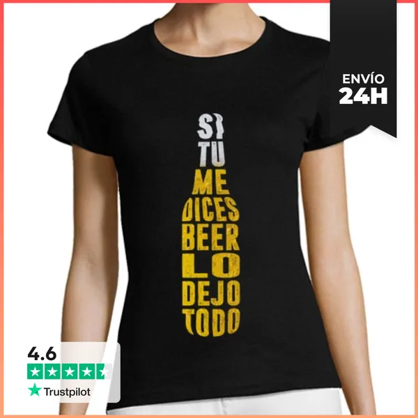 Camiseta Mujer Clásica Si Tu Me Dices Beer LaTostadora