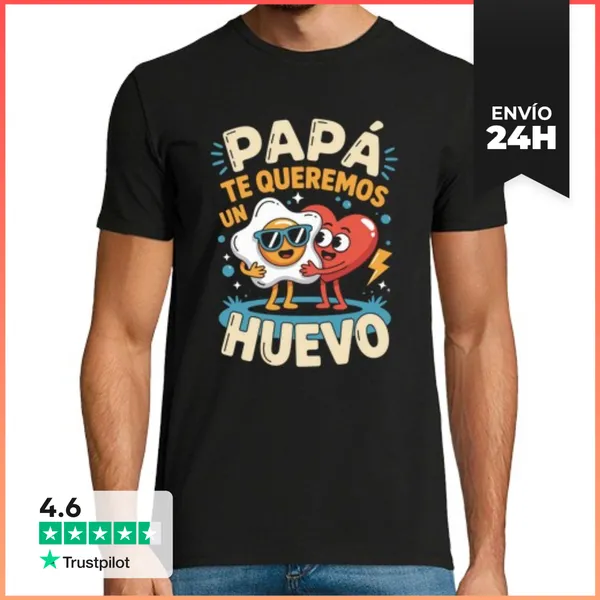 Camiseta Hombre Clásica PAPÁ TE QUEREMOS UN HUEVO Día Del Padre