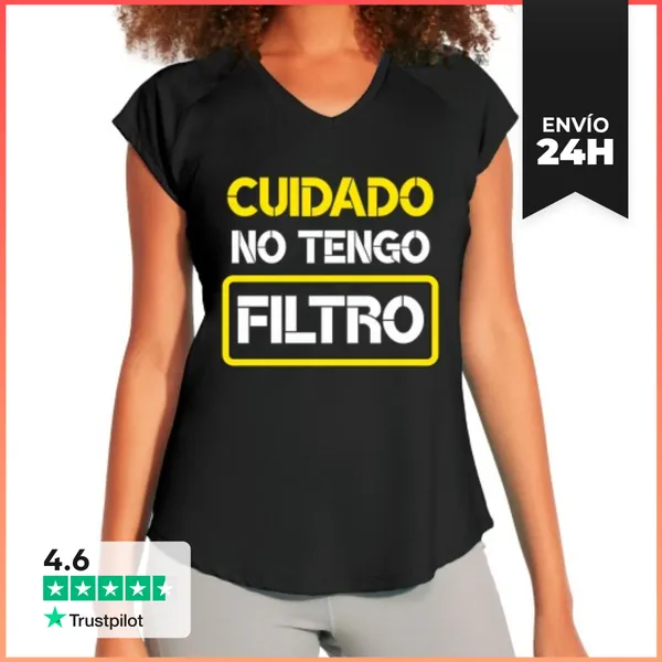 Camiseta Deportiva Mujer Cuidado No Tengo Filtro Frases