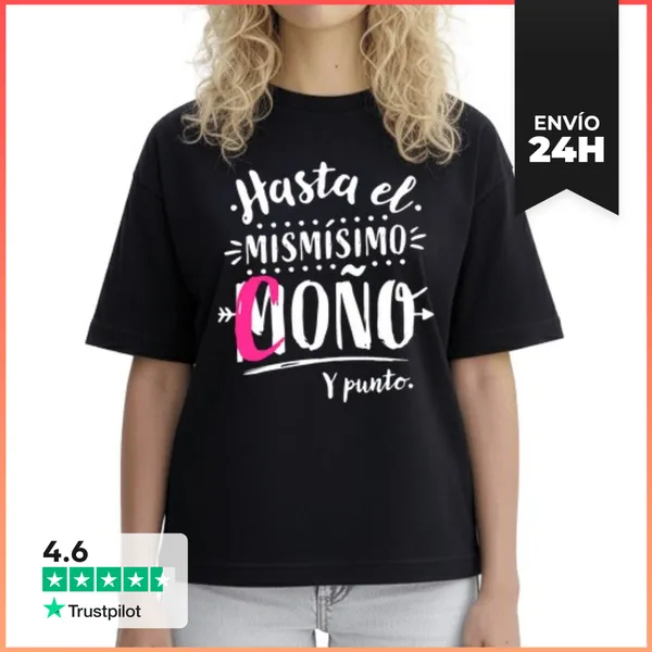 Camiseta Mujer Boxy Hasta El Mismísimo Coño... LaTostadora