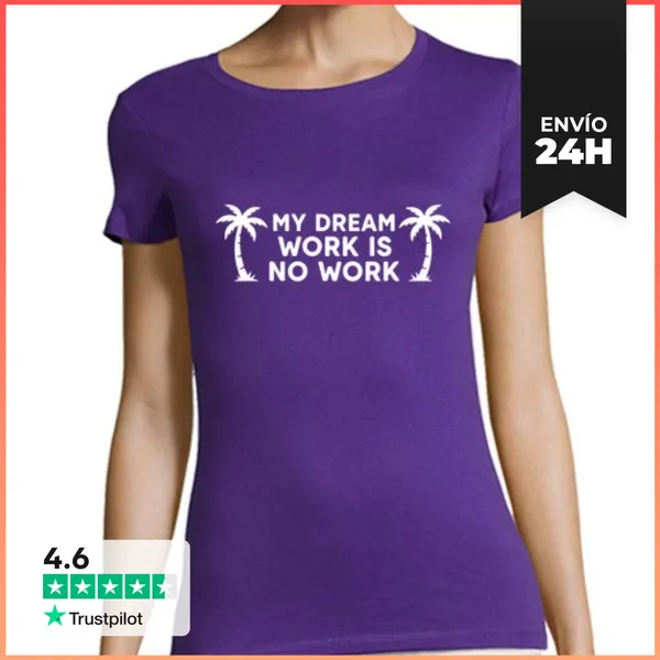 Camiseta Mujer Clásica Mi Trabajo Soñado Es No Trabajar