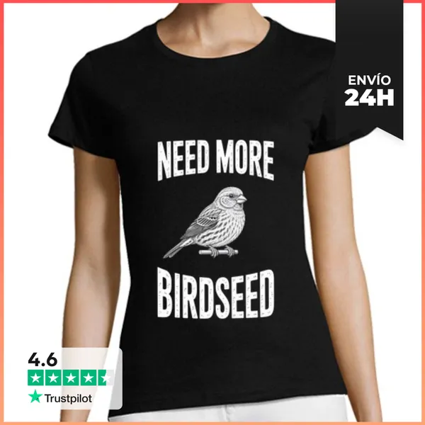 Camiseta Mujer Clásica El Observador De Aves Necesita Más