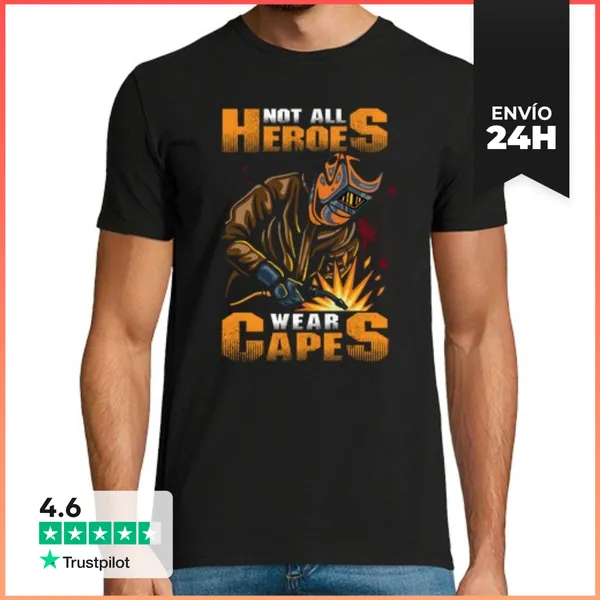 Camiseta Hombre Clásica No Todos Los Héroes Usan Capas Soldadura