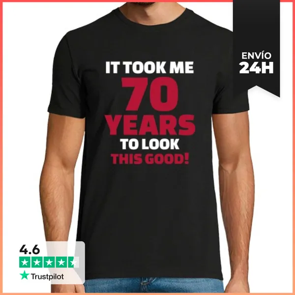 Camiseta Hombre Clásica Me Tomó 70 Años Para Lucir Tan Bien